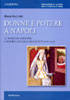 Copertina di Donne e potere a Napoli. Le sovrane angioine: consorti, vicarie e regnanti (1266-1442)