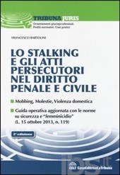 Copertina di Lo stalking e gli atti persecutori nel diritto penale e civile